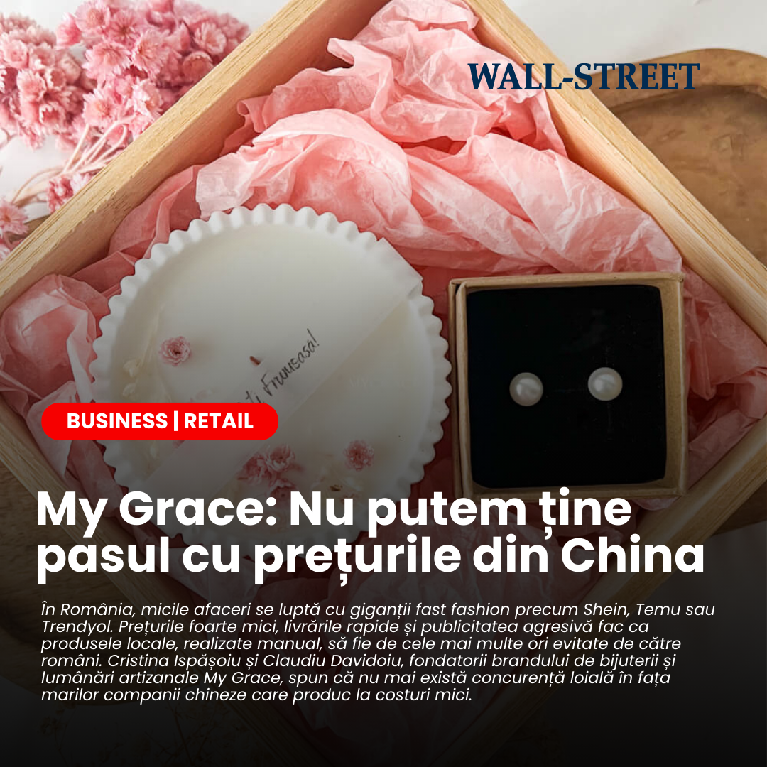 MyGrace: Nu putem ține pasul cu prețurile din China